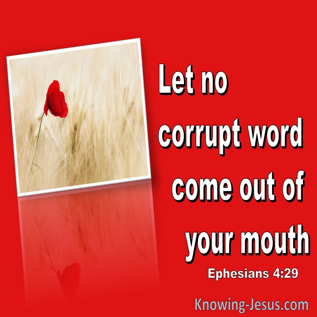 Ephesians 4:29 Let No Corrupt Words Come From Your Mouth (red)